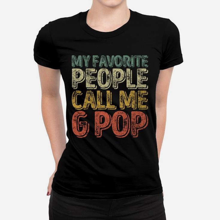 My Favorite People Call Me G-Pop Shirt Christmas Gift Sweatshirt Women T-shirt