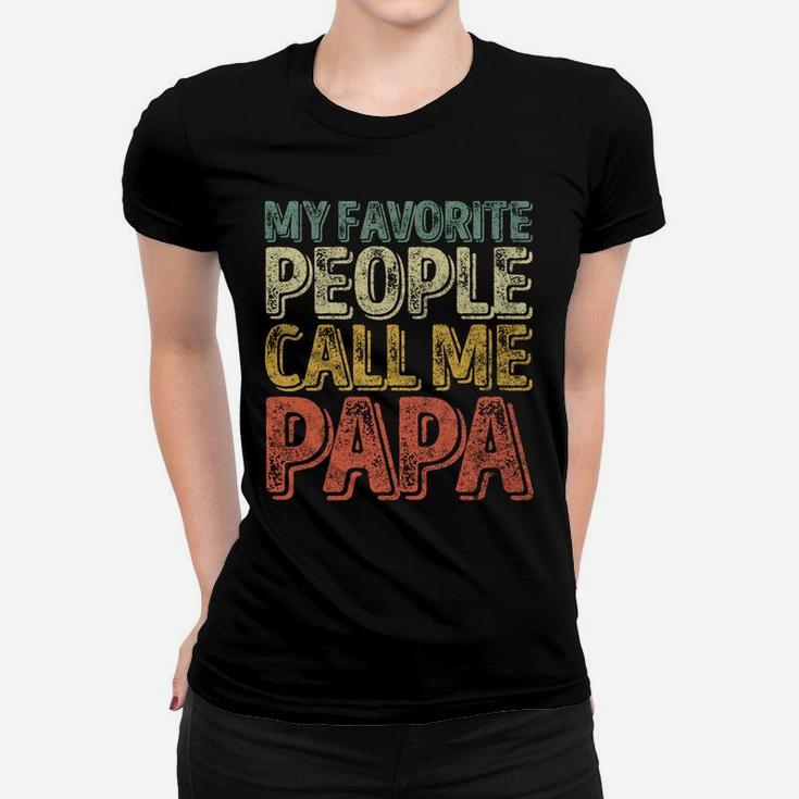 My Favorite People Call Me Papa Shirt Funny Christmas Gift Sweatshirt Women T-shirt
