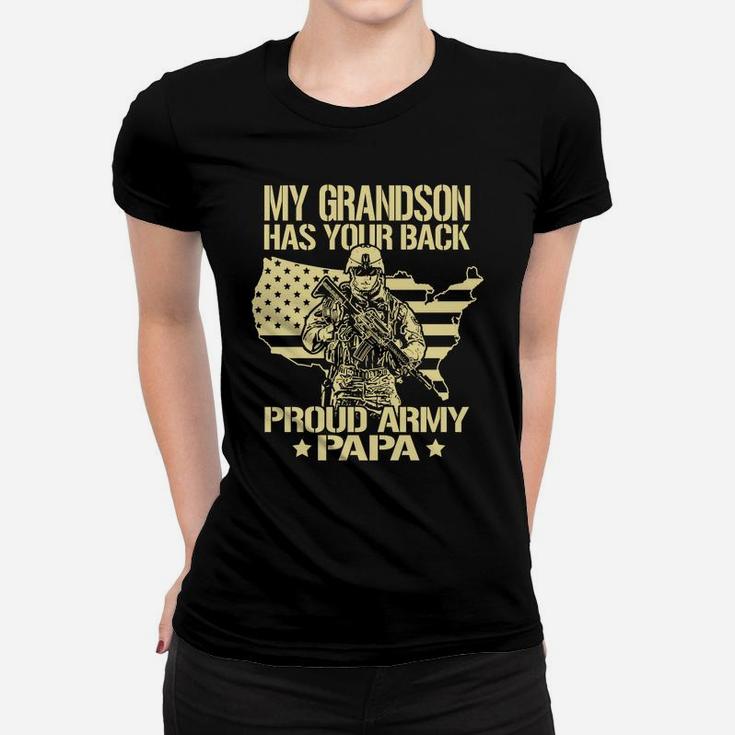 My Grandson Has Your Back - Proud Army Papa Military Gift Sweatshirt Women T-shirt