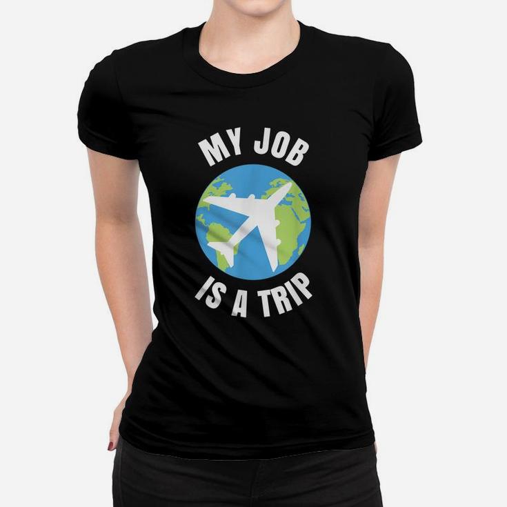 My Job Is A Trip Funny Flight Attendant Pilot Humor Aviation Women T-shirt