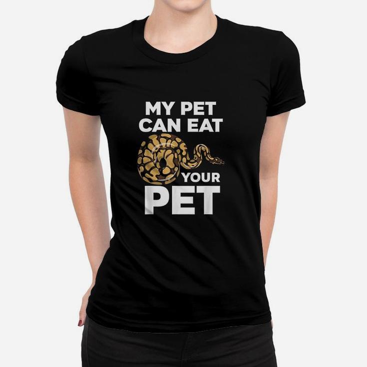 My Pet Can Eat Your Pet Funny Pet Snake Women T-shirt