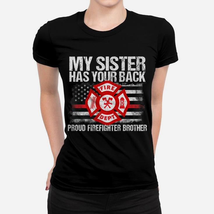 My Sister Has Your Back Firefighter Family Gift For Brother Women T-shirt