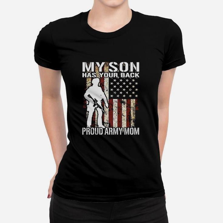 My Son Has Your Back Proud Army Mom Military Women T-shirt