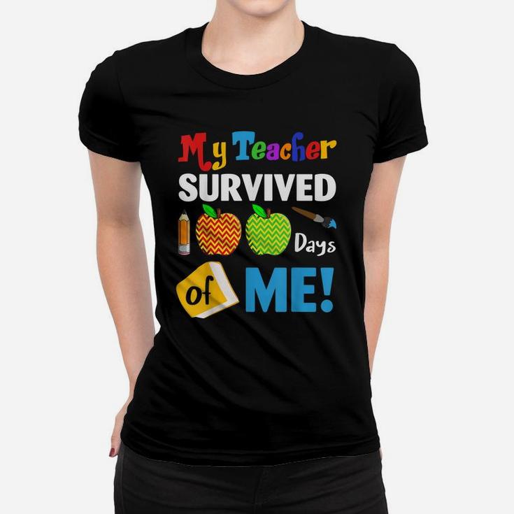 My Teacher Survived 100 Days Of Me Funny School Gift Women T-shirt