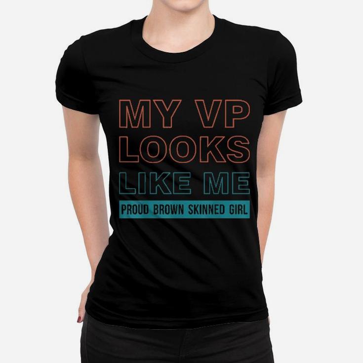 My Vp Looks Like Me Madam Vice President Women T-shirt