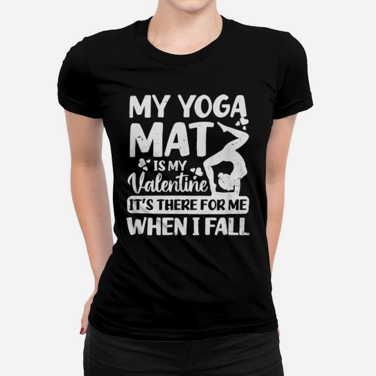 My Yoga Mat Is My Valentine Women T-shirt