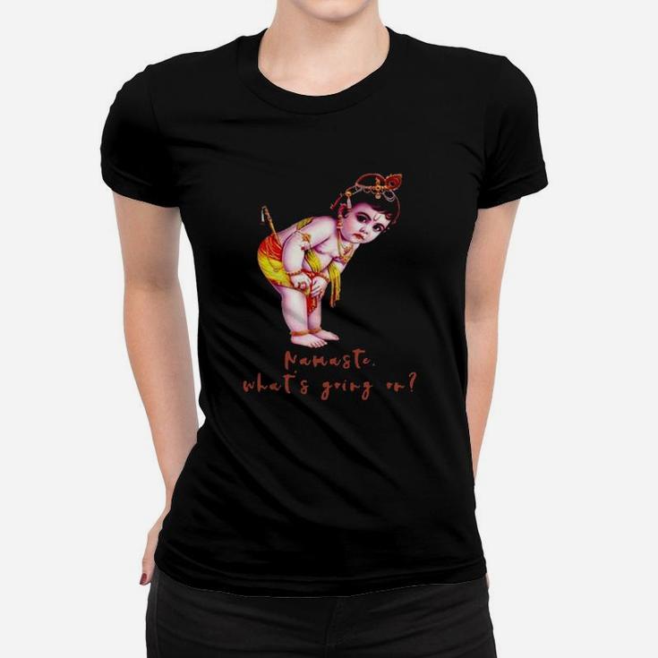 Namast What Is Going On Women T-shirt