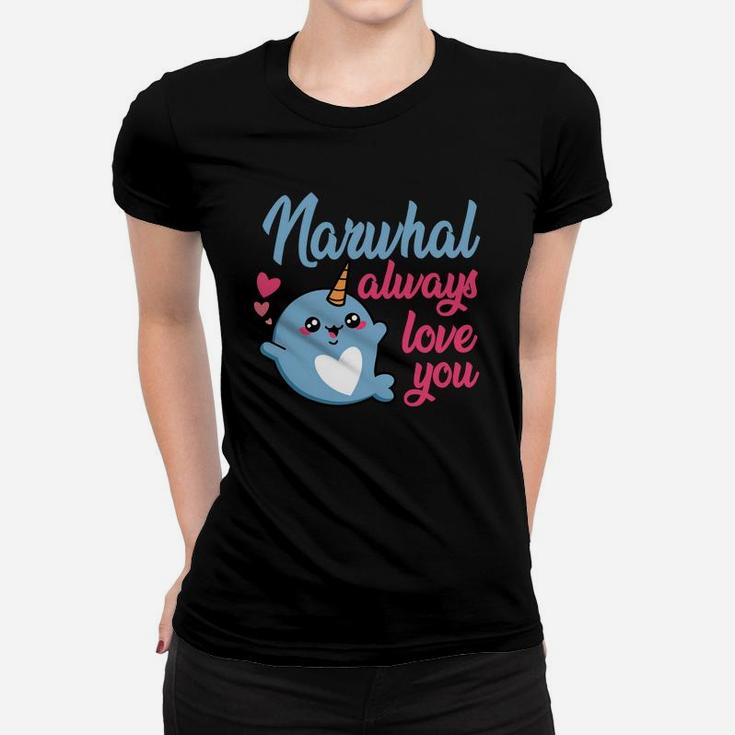 Narwhal Always Love You Cute Valentine Gift Happy Valentines Day Women T-shirt