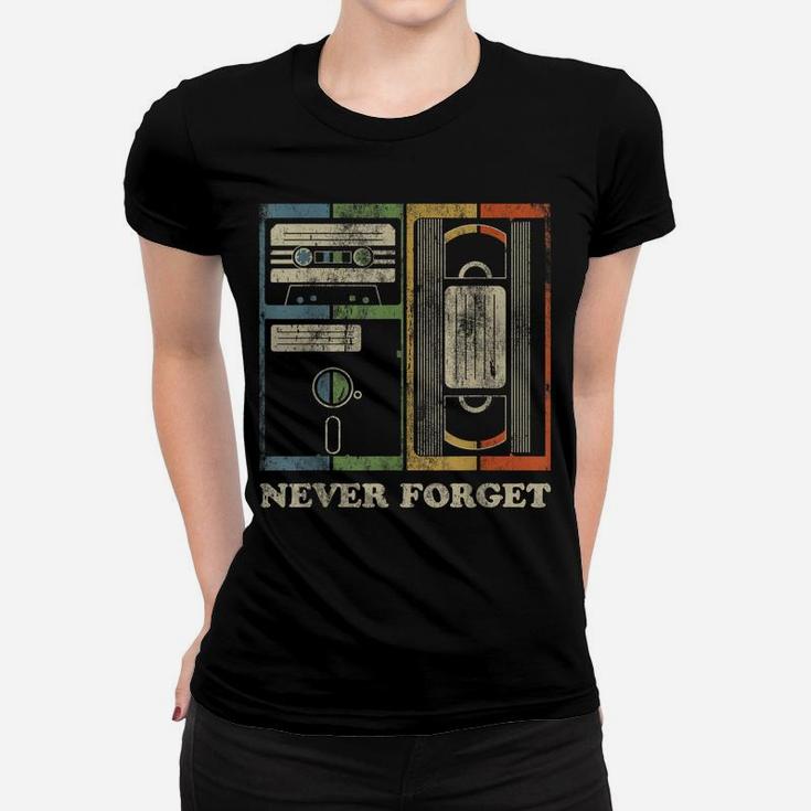 Never Forget Retro Vintage Cool 80S 90S Funny Geeky Nerdy Women T-shirt