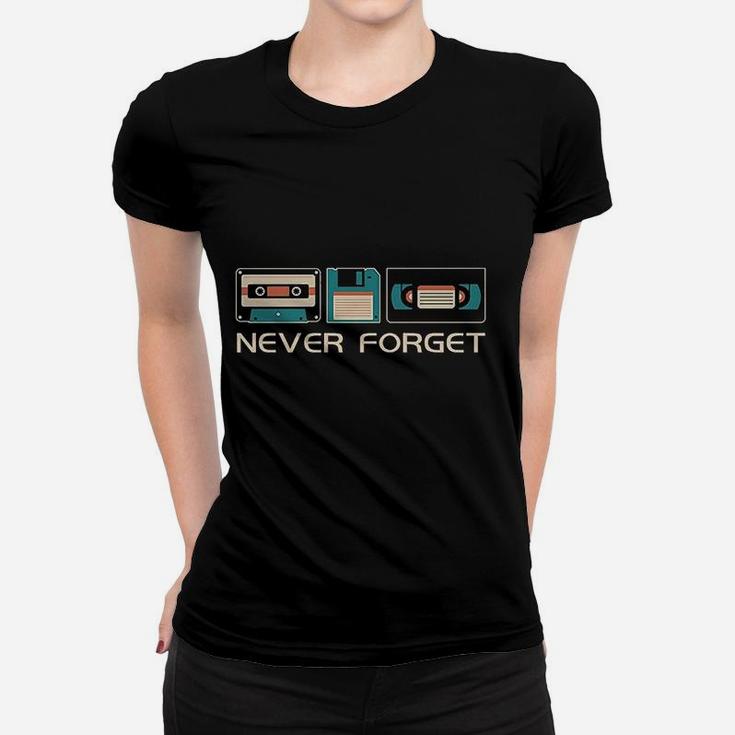 Never Forget Sarcastic Gift Music Funny Retro Day Women T-shirt