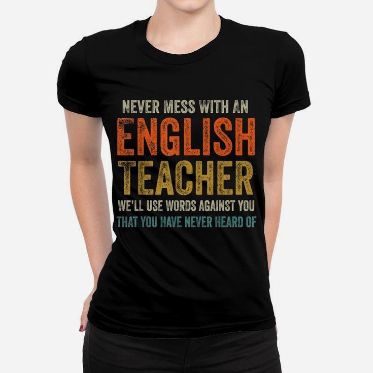 Never Mess With An English Teacher Funny Grammar Teacher Women T-shirt