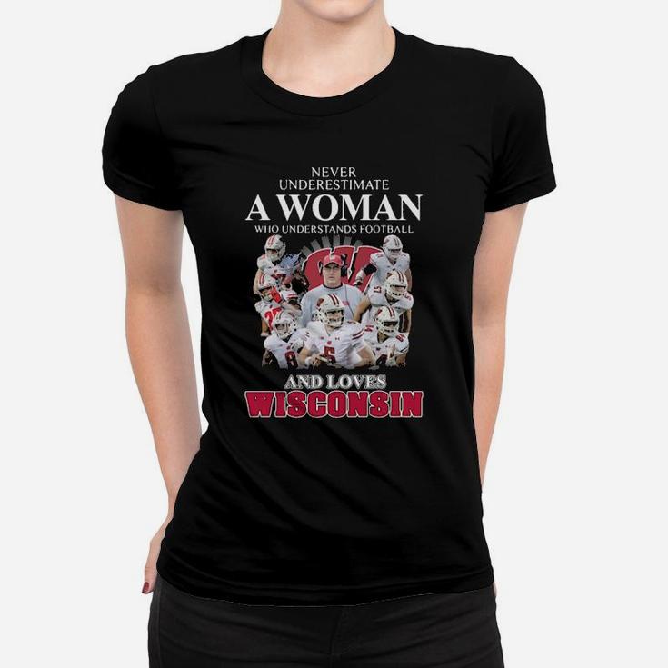 Never Underestimate A Woman Who Understands Football And Loves Wisconsin Women T-shirt