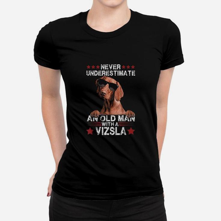 Never Underestimate An Old Man With A Vizsla Women T-shirt