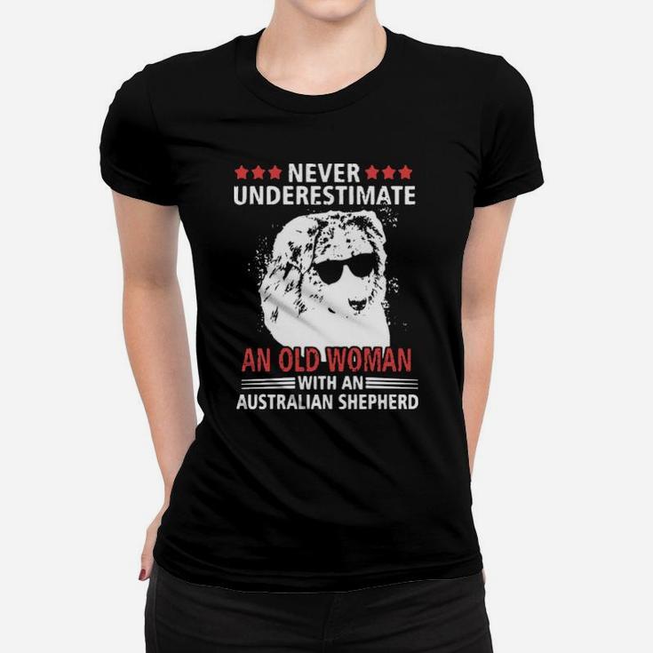 Never Underestimate An Old Woman With An Australian Shepherd Women T-shirt