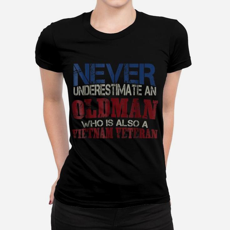 Never Underestimate An Oldman Who Is Also A Vietnam Veteran Women T-shirt
