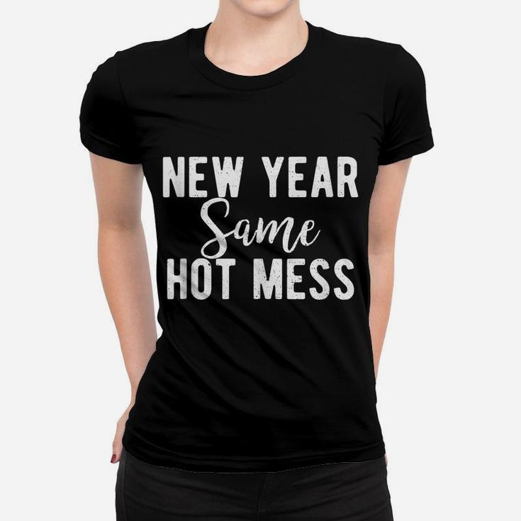 New Year Same Hot Mess Resolutions Workout Funny Party Women T-shirt