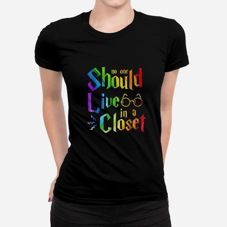 No One Should Live In A Closet Women T-shirt