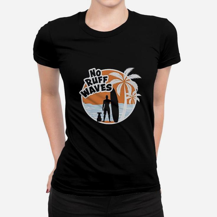 No Ruff Waves Dog Beach Women T-shirt
