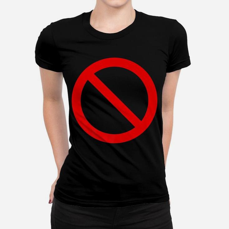 No Symbol Circle Sign Ban Banned Prohibited Cancel Women T-shirt