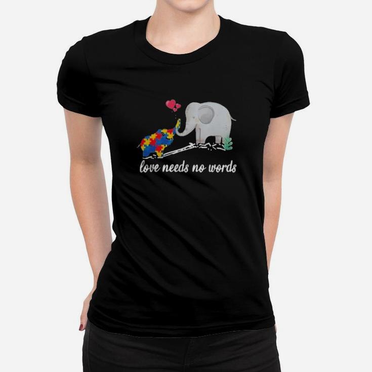 Non Verbal Autism Awareness Elephant Love Needs No Words Shirt Women T-shirt