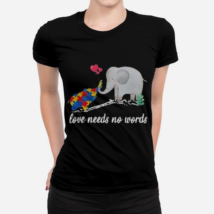 Non Verbal Autism Awareness Elephant Love Needs No Words Women T-shirt