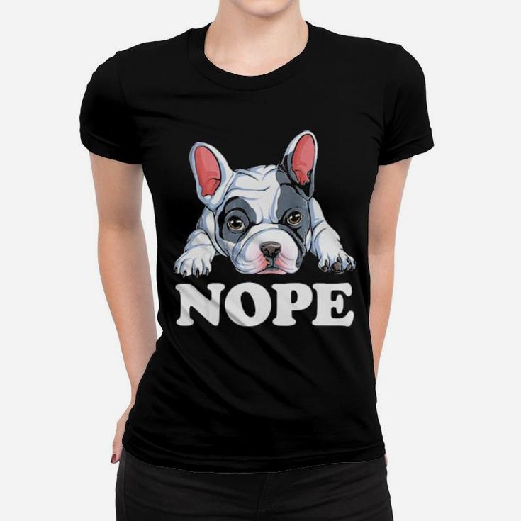 Nope French Bulldog  Lazy Funny Dog Lover Men Gift Women T-shirt