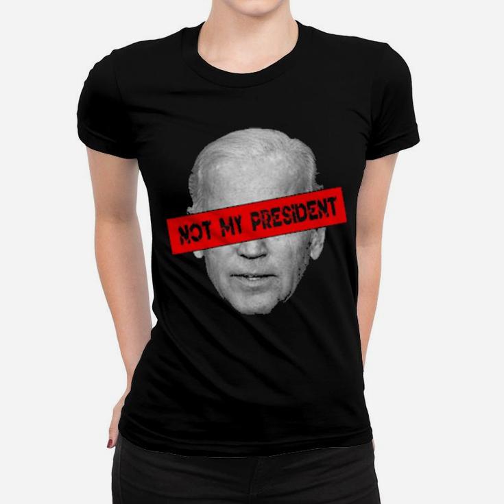 Not My President This President Doesn't Represent Me Women T-shirt