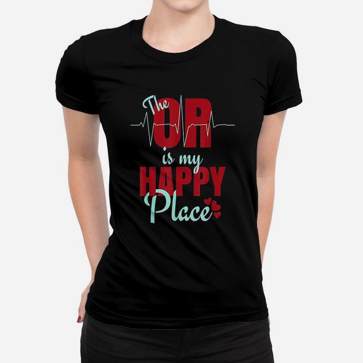 O R Is My Happy Place Women T-shirt
