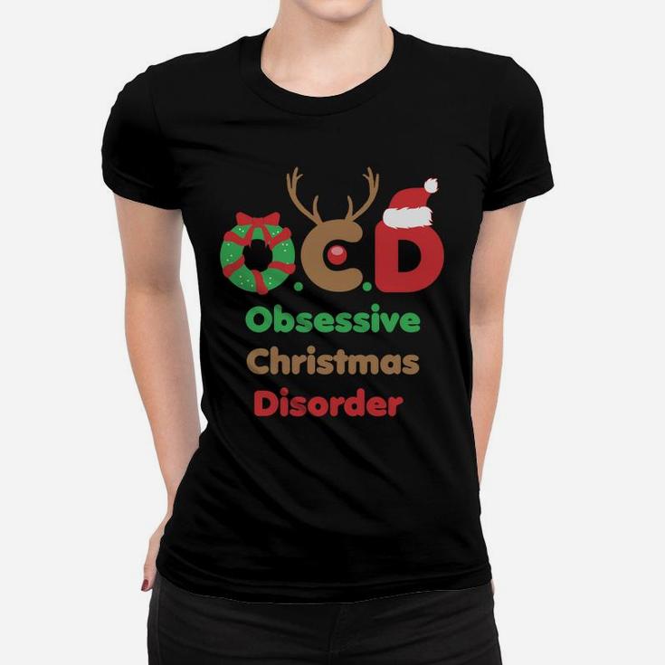 Ocd Obsessive Christmas Disorder Awareness Party Xmas Women T-shirt