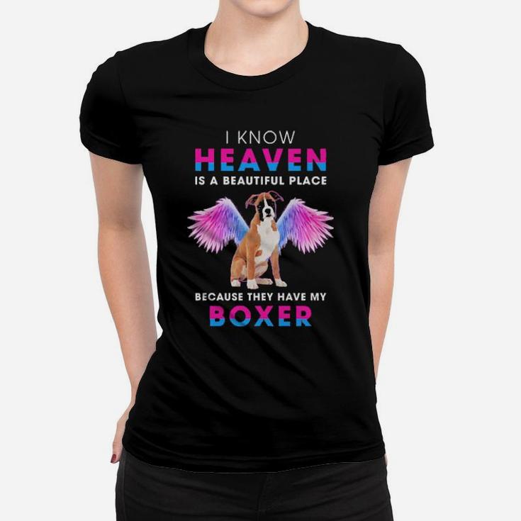 Official I Know Heaven Is A Beautiful Place Because They Have My Boxer Women T-shirt