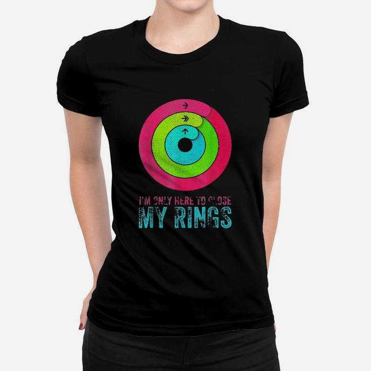 Official I'm Only Here To Close My Rings Distressed Women T-shirt