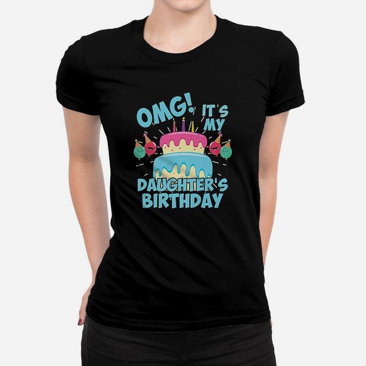 Omg Its My Daughters Birthday Party Birthday Squad Women T-shirt