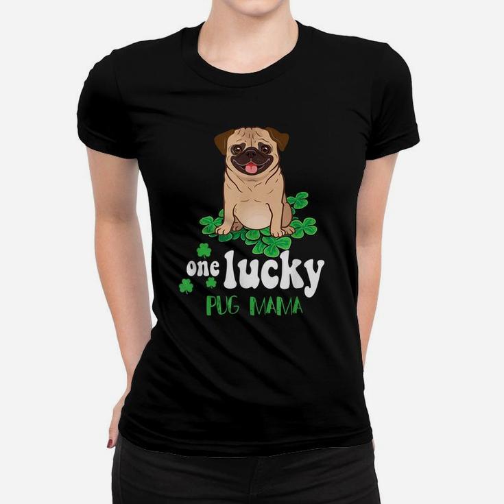 One Lucky Pug Mama Cute Funny Pug St Patrick Day T-Shirt Women T-shirt