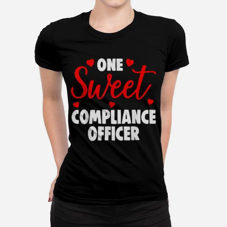 One Sweet Compliance Officer Valentines Day Women T-shirt