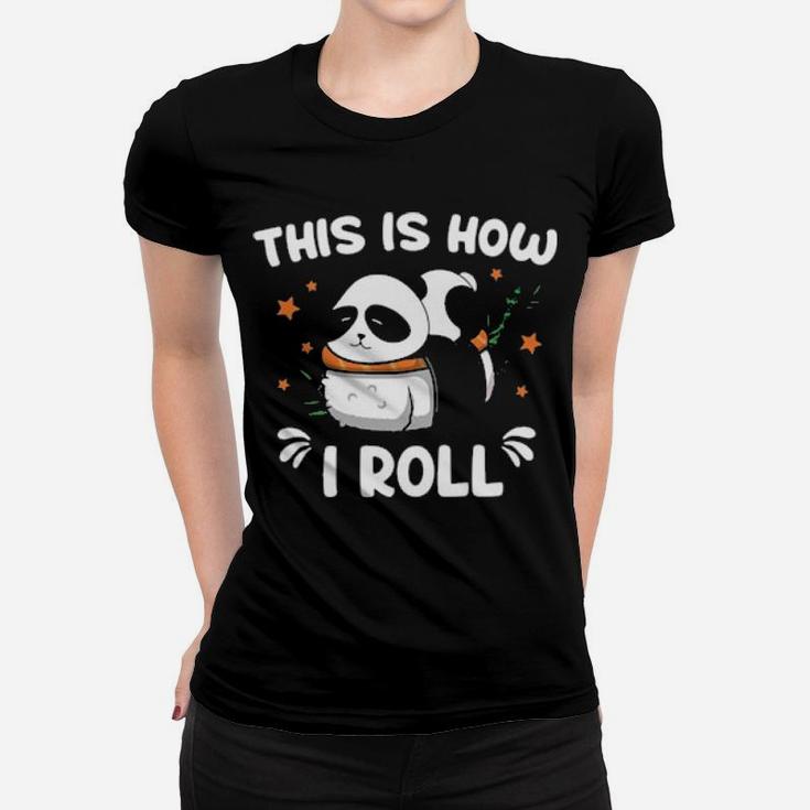 Panda This Is How I Roll Women T-shirt