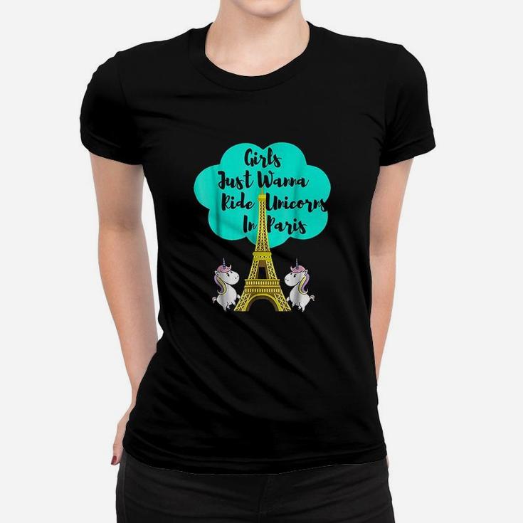 Paris Eiffel Tower Girls Just Wanna Ride Unicorns In Paris Women T-shirt