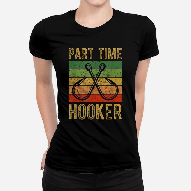 Part Time Hooker Fischerman Women T-shirt