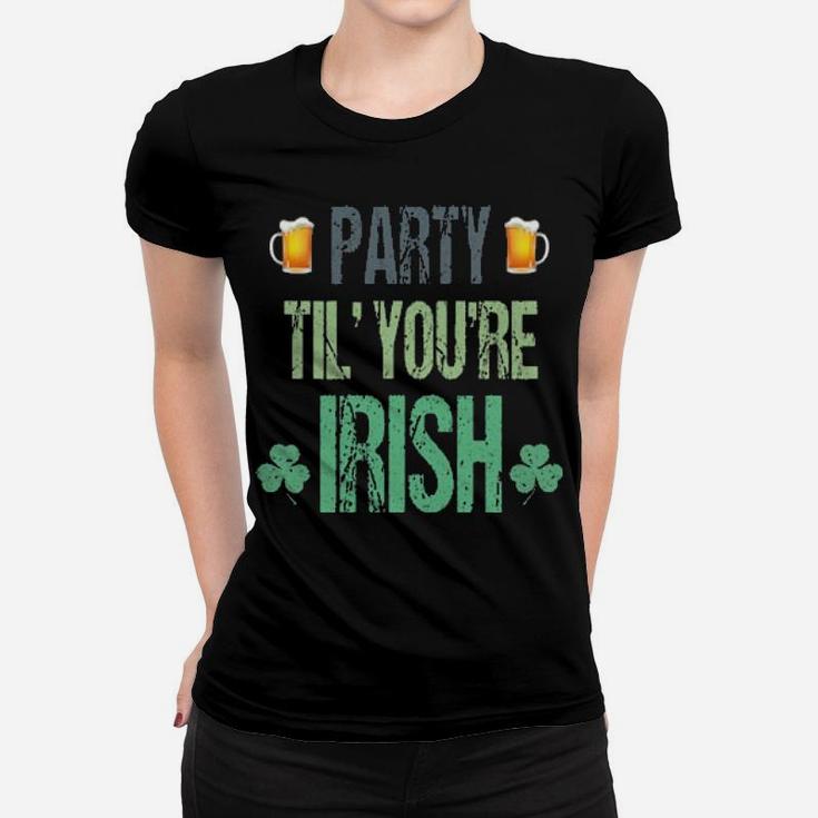 Party Til You're Irish Women T-shirt