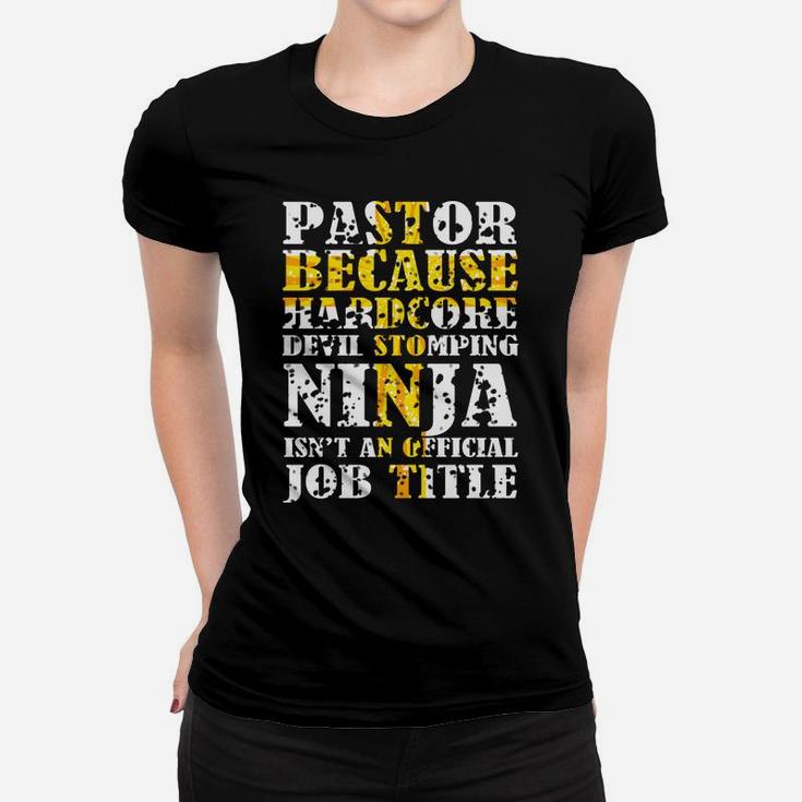 Pastor Because Devil Stomping Ninja Isn't Job Title Gifts Women T-shirt