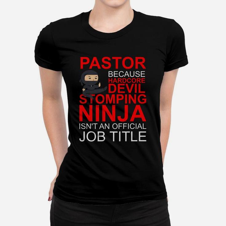 Pastor Because Devil Stomping Ninja Isn't Job Title Women T-shirt