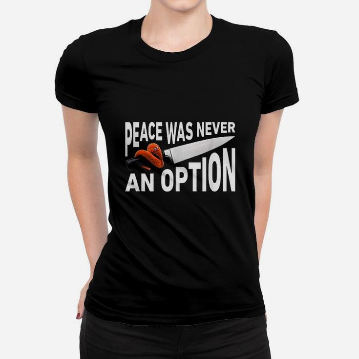Peace Was Never An Option Meme Chef Worm On A String Women T-shirt