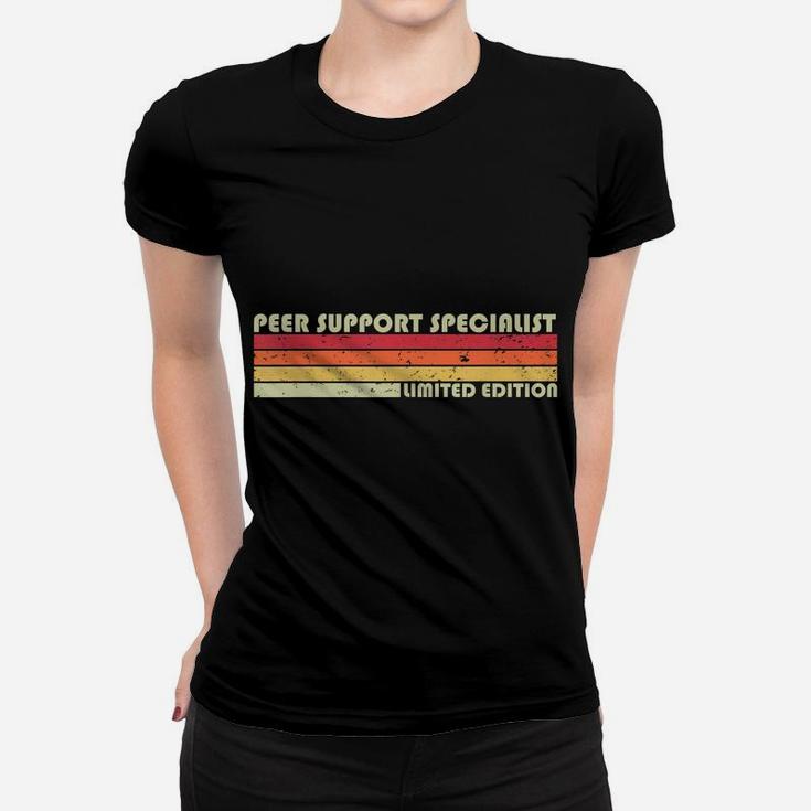 Peer Support Specialist Funny Job Title Birthday Worker Idea Women T-shirt