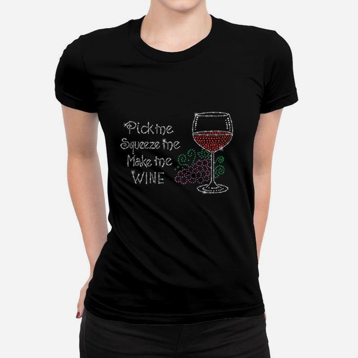 Pick Me Make Me Wine Women T-shirt
