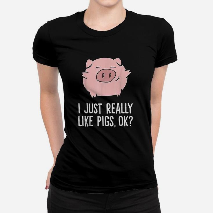 Pigs Lover I Just Really Like Pigs Ok Women T-shirt