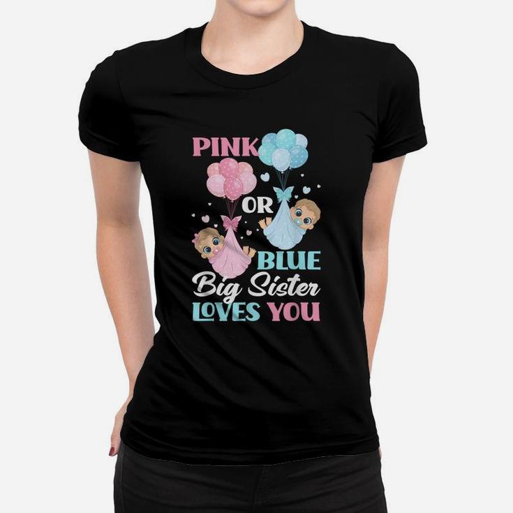 Pink Or Blue Big Sister Loves You Gender Reveal Party Women T-shirt