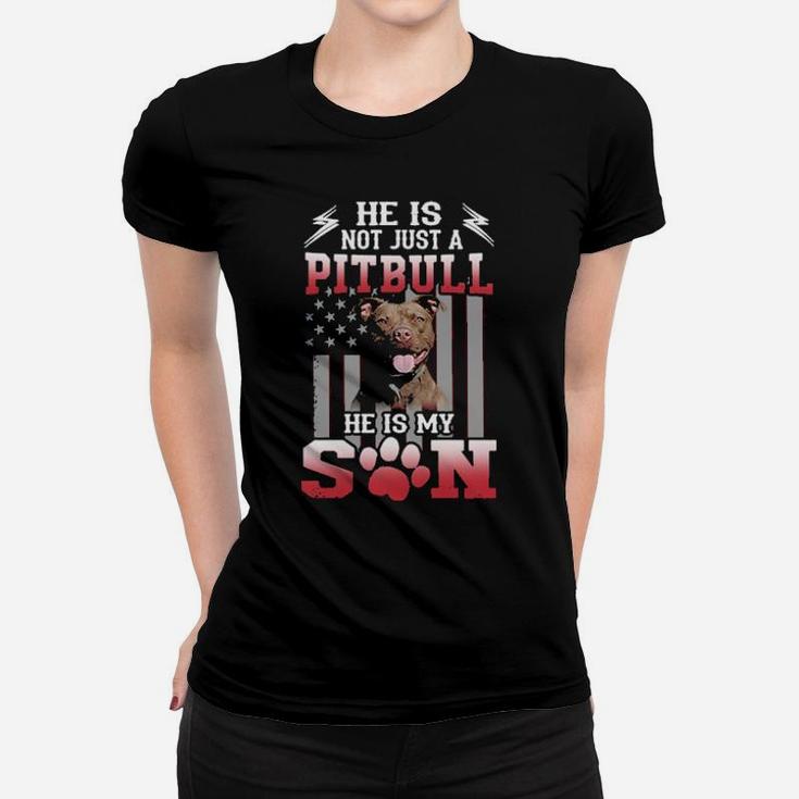 Pitbull He Is My Son Women T-shirt
