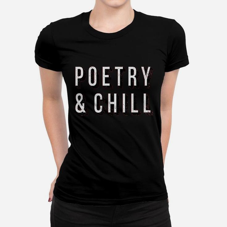 Poetry And Chill Funny Poet Author Writer Gift Women T-shirt