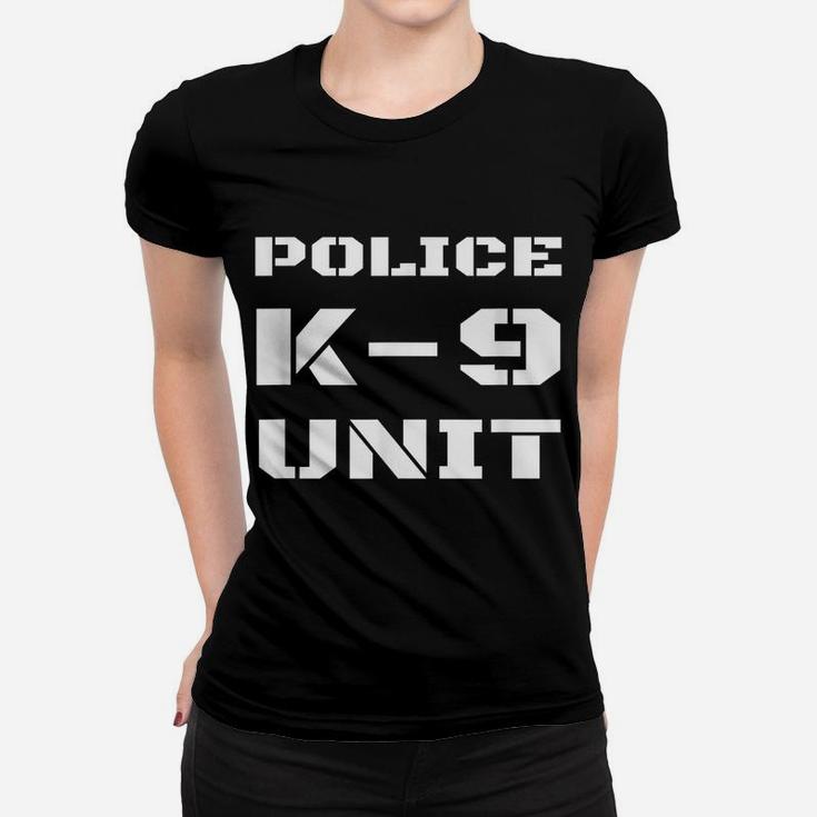 Police K-9 Unit Officer K9 Canine Dog Handler Trainer Duty Women T-shirt