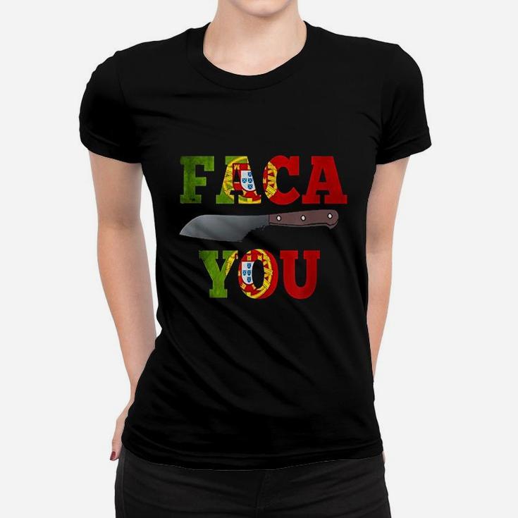 Portuguese Faca You Women T-shirt