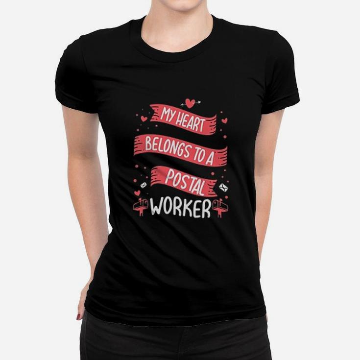 Postal Woker My Heart Belongs To Postal Worker Women T-shirt